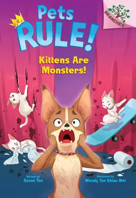 Los gatitos son monstruos Un libro de ramas (Las mascotas mandan) nº 3) - Kittens Are Monsters!: A Branches Book (Pets Rule! #3)