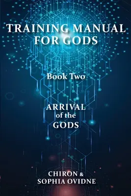Manual de formación de dioses, Libro 2: La llegada de los dioses - Training Manual for Gods, Book Two: Arrival of the Gods