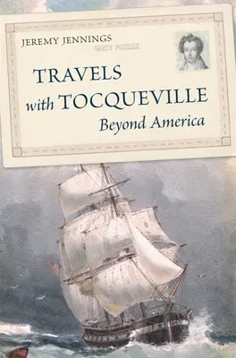 Viajes con Tocqueville más allá de América - Travels with Tocqueville Beyond America