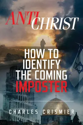 Anticristo: Cómo identificar al impostor que viene - Antichrist: How to Identify the Coming Imposter