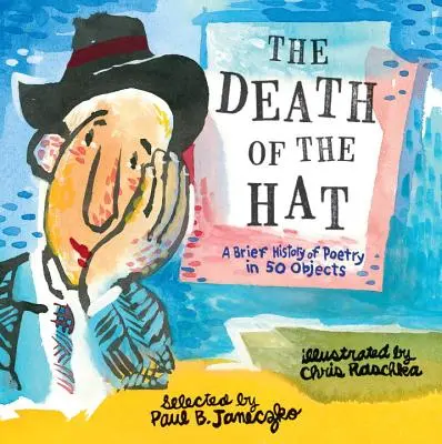 La muerte del sombrero: breve historia de la poesía en 50 objetos - The Death of the Hat: A Brief History of Poetry in 50 Objects