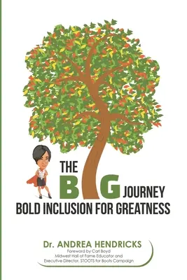 El GRAN viaje: Inclusión audaz para la grandeza - The BIG Journey: Bold Inclusion for Greatness