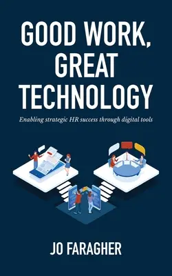 Buen trabajo, gran tecnología: El éxito estratégico de los recursos humanos a través de las herramientas digitales - Good Work, Great Technology: Enabling Strategic HR Success Through Digital Tools