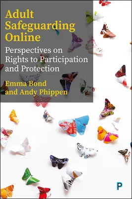 Protección de adultos en línea: Perspectivas sobre los derechos de participación - Safeguarding Adults Online: Perspectives on Rights to Participation