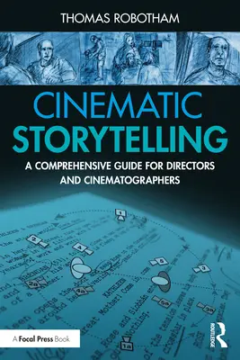 Cinematic Storytelling: Guía completa para directores y directores de fotografía - Cinematic Storytelling: A Comprehensive Guide for Directors and Cinematographers
