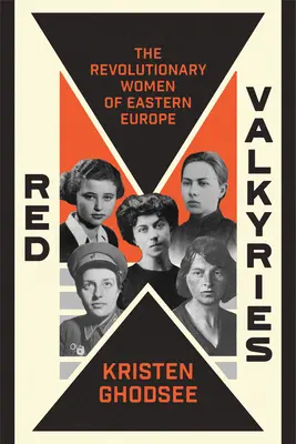 Valquirias rojas: Lecciones feministas de cinco mujeres revolucionarias - Red Valkyries: Feminist Lessons from Five Revolutionary Women