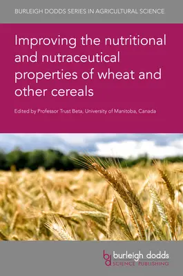 Mejora de las propiedades nutricionales y nutracéuticas del trigo y otros cereales - Improving the Nutritional and Nutraceutical Properties of Wheat and Other Cereals