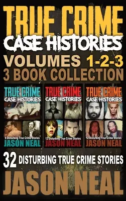 Historias reales de crímenes - (Libros 1, 2 y 3): 32 inquietantes historias de crímenes reales - True Crime Case Histories - (Books 1, 2 & 3): 32 Disturbing True Crime Stories