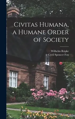 Civitas Humana, un orden humano de la sociedad - Civitas Humana, a Humane Order of Society