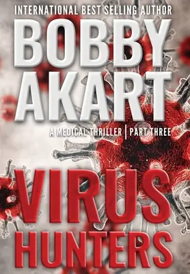 Cazadores de virus 3: un thriller médico - Virus Hunters 3: A Medical Thriller