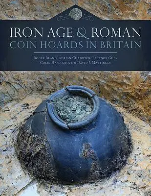 Depósitos de monedas romanas y de la Edad del Hierro en Gran Bretaña - Iron Age and Roman Coin Hoards in Britain