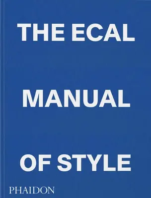 El Manual de Estilo de Ecal: Cómo Enseñar Mejor el Diseño Hoy - The Ecal Manual of Style: How to Best Teach Design Today?