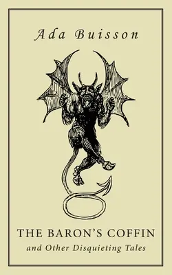 El ataúd del barón y otros cuentos inquietantes - The Baron's Coffin and Other Disquieting Tales