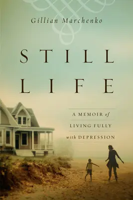 Naturaleza muerta: Memorias de una vida plena con depresión - Still Life: A Memoir of Living Fully with Depression