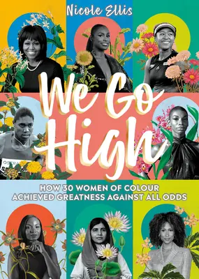 We Go High: cómo 30 mujeres de color alcanzaron la grandeza contra todo pronóstico - We Go High: How 30 Women of Colour Achieved Greatness Against All Odds