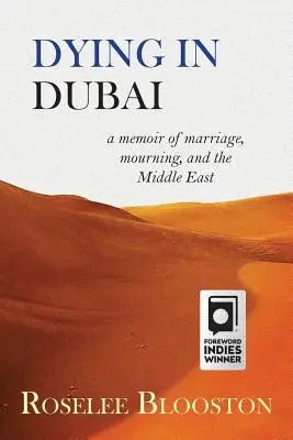 Morir en Dubai: memorias sobre el matrimonio, el luto y Oriente Medio - Dying in Dubai: a memoir of marriage, mourning and the Middle East