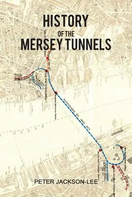 Historia de los túneles de Mersey - History of the Mersey Tunnels
