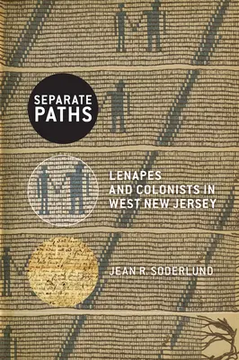 Caminos separados: Lenapes y colonos en el oeste de Nueva Jersey - Separate Paths: Lenapes and Colonists in West New Jersey