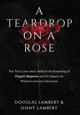 Una lágrima sobre una rosa - A Teardrop on a Rose