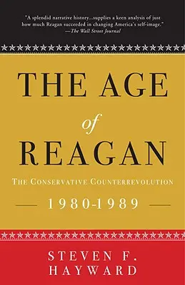 La era de Reagan: La contrarrevolución conservadora: 1980-1989 - The Age of Reagan: The Conservative Counterrevolution: 1980-1989