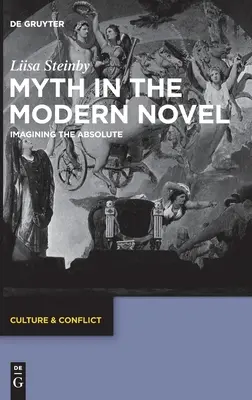 El mito en la novela moderna: Imaginar lo absoluto - Myth in the Modern Novel: Imagining the Absolute