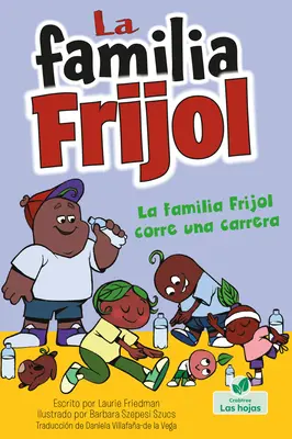 La Familia Frijol Corre Una Carrera (the Beans Run a Race)