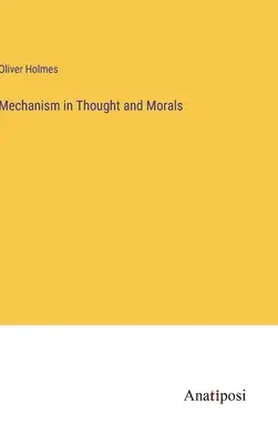 El mecanicismo en el pensamiento y la moral - Mechanism in Thought and Morals