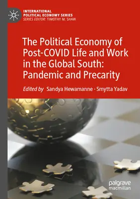 La economía política de la vida y el trabajo poscovídicos en el Sur Global: Pandemia y precariedad - The Political Economy of Post-Covid Life and Work in the Global South: Pandemic and Precarity