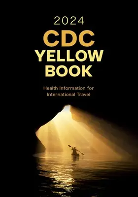 CDC Yellow Book 2024: Información sanitaria para viajes internacionales - CDC Yellow Book 2024: Health Information for International Travel