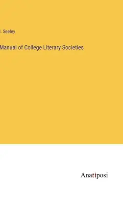 Manual de sociedades literarias universitarias - Manual of College Literary Societies