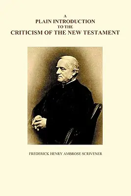 Introducción a la crítica del Nuevo Testamento, volúmenes I y II - A Plain Introduction to the Criticism of the New Testament, Volumes I and II