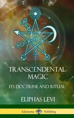 Magia trascendental: su doctrina y ritual (tapa dura) - Transcendental Magic: Its Doctrine and Ritual (Hardcover)