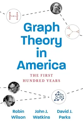 Teoría de grafos en América: Los primeros cien años - Graph Theory in America: The First Hundred Years