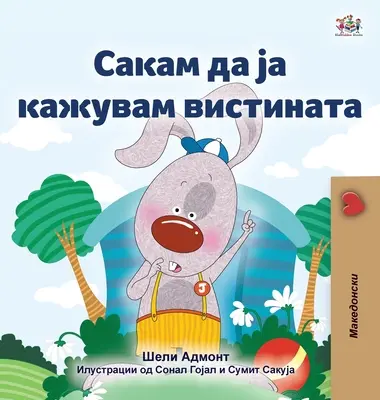 I Love to Tell the Truth (Libro macedonio para niños) - I Love to Tell the Truth (Macedonian Book for Kids)