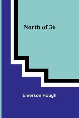 Al norte del 36 - North of 36