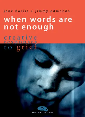 Cuando las palabras no bastan: Respuestas creativas al duelo - When Words Are Not Enough: Creative Responses to Grief