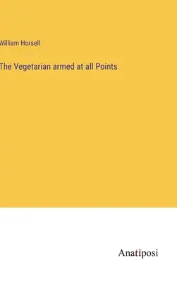 El Vegetariano armado en todos los Puntos - The Vegetarian armed at all Points