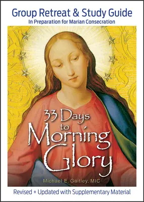 33 días hacia la gloria matutina: Retiro en grupo y guía de estudio - 33 Days to Morning Glory: Group Retreat & Study Guide