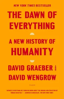 El amanecer de todo: una nueva historia de la humanidad - The Dawn of Everything: A New History of Humanity