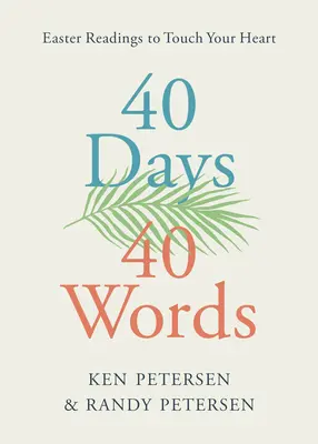 40 días. 40 palabras..: Lecturas de Pascua que te llegarán al corazón - 40 Days. 40 Words.: Easter Readings to Touch Your Heart