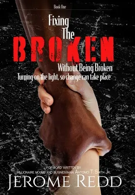 Arreglar lo roto sin estar roto - Libro 1 - Fixing The Broken, Without Being Broken- Book 1