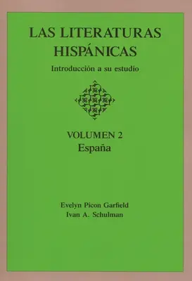 Las Literaturas Hispánicas: Introduccion a Su Estudio: Volumen 2: España - Las Literaturas Hispanicas: Introduccion a Su Estudio: Volumen 2: Espana