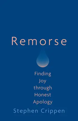 Remordimientos: Encontrar la alegría a través de la disculpa sincera - Remorse: Finding Joy Through Honest Apology