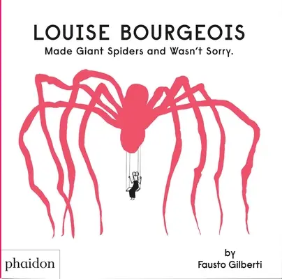 Louise Bourgeois hizo arañas gigantes y no se arrepintió. - Louise Bourgeois Made Giant Spiders and Wasn't Sorry.