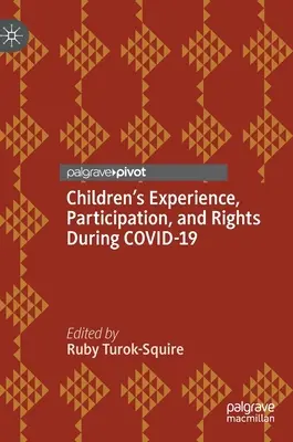 Experiencia, participación y derechos de los niños durante Covid-19 - Children's Experience, Participation, and Rights During Covid-19