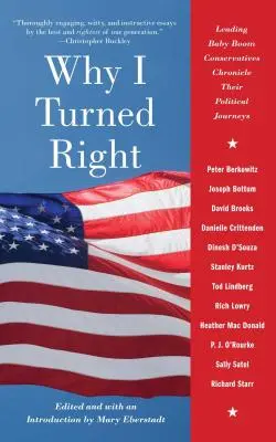 Por qué giré a la derecha: Los principales conservadores del baby boom relatan su trayectoria política - Why I Turned Right: Leading Baby Boom Conservatives Chronicle Their Political Journeys