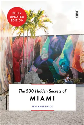 Los 500 secretos ocultos de Miami Actualizado y revisado - The 500 Hidden Secrets of Miami Updated & Revised