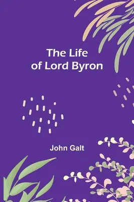 La vida de Lord Byron - The Life of Lord Byron