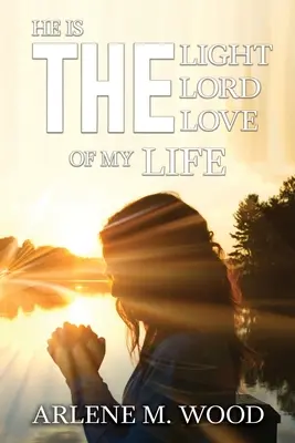 Él es la luz, el Señor, el amor de mi vida - He Is the Light, the Lord, the Love of My Life