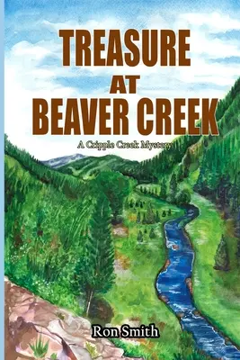 El tesoro de Beaver Creek: A Cripple Creek Mystery - Treasure At Beaver Creek: A Cripple Creek Mystery